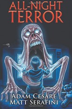 All-Night Terror - Adam Cesare, Matt Serafini