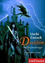 Drakhim - Die Drachenkrieger Trilogie 900 Seiten (German Edition) - Uschi Zietsch