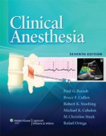 Clinical Anesthesia: Ebook without Multimedia - Paul Barash, Bruce F. Cullen, Robert K. Stoelting, Michael Cahalan, M. Christine Stock, Rafael Ortega