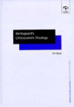 Kierkegaard's Christocentric Theology (Ashgate New Critical Thinking in Theology & Biblical Studies) - Timothy Rose