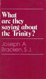 What are they saying about the Trinity? (A Deus book) - Joseph A. Bracken