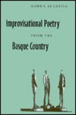 Improvisational Poetry From The Basque Country - Gorka Aulestia, Linda White