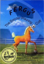 Fergus: the Soccer-Playing Colt - Dan Peterson