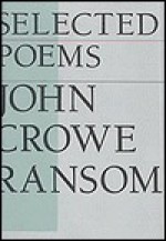 Selected Poems - John Crowe Ransom