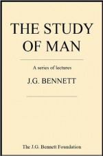 The Study of Man - J.G. Bennett