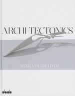 Archi-Tectonics: Winka Dubbeldam - Winka Dubbeldam