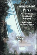 Amusement Parks: An American Guidebook - John Norris, Joann Norris