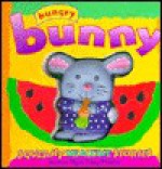 Hungry Bunny: Squeaky Mealtime Stories (Squeaky Bedtime Stories) - Jane Conteh-Morgan