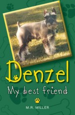 Denzel: My True Friend - M. Miller