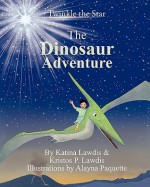 Twinkle the Star: The Dinosaur Adventure - Katina Lawdis, Kristos Lawdis