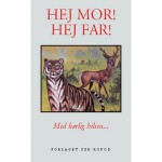 Hej Mor! Hej Far! - Vita Andersen, Pia Juul, Niels Lund, Johannes Møllehave, Anne Regitze Wivel, Jan Sonnergaard, Lars Bonnevie, Niels Brunse, Suzanne Brøgger, Helle Helle, Thomas Winding