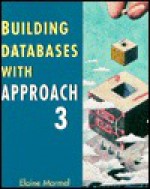 Building Databases with Approach 3 - Elaine Marmel