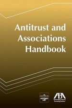 Antitrust and Associations Handbook - ABA Section of Antitrust Law