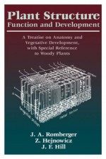 Plant Structure: Function and Development - J.A. Romberger, Z. Hejnowicz, J.F. Hill