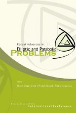 Recent Advances in Elliptic and Parabolic Problems, Proceedings of the International Conference - Chiun-Chuan Chen, Chiun-Chuan Chen