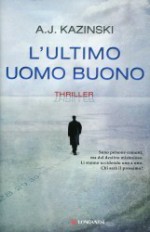 L'ultimo uomo buono - A.J. Kazinski, Bruno Berni