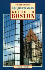 The Boston Globe Guide to Boston - Gerald Morris