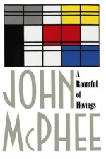 A Roomful of Hovings and Other Profiles - John McPhee