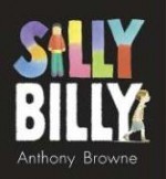 Silly Billy - Anthony Browne