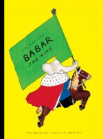 Babar the King - Jean de Brunhoff