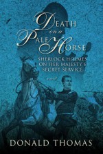 Death on a Pale Horse: Sherlock Holmes on Her Majesty's Secret Service - Donald Thomas