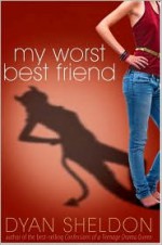 My Worst Best Friend - Dyan Sheldon