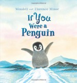 If You Were a Penguin - Florence Minor, Florence Minor
