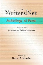 The Writersnet Anthology of Prose: Nonfiction and Children's Literature - Gary D. Kessler