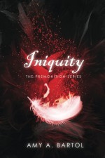 Iniquity (The Premonition Series ) (Volume 5) - Amy A Bartol