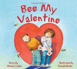 Bee My Valentine (We Love First Grade!) - Miriam Cohen, Ronald Himler