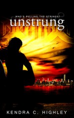 Unstrung - Kendra C. Highley