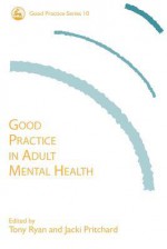 Good Practice in Adult Mental Health - Tony Ryan