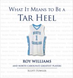 What It Means to Be a Tar Heel - Scott Fowler