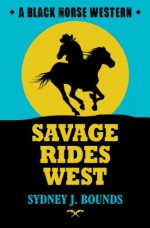 Savage Rides West - Sydney J Bounds