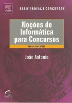 Noções de informática para concursos - João Antônio