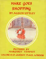 Hare Goes Shopping - Alison Uttley