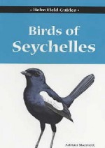 Field Guide to the Birds of Seychelles (Helm Field Guides) - Adrian Skerrett, Ian Bullock