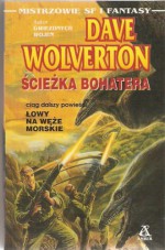 Ścieżka bohatera - Dave John Wolverton