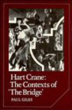 Hart Crane: The Contexts of "The Bridge" - Paul Giles