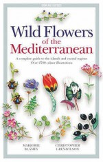 Wild Flowers Of The Mediterranean - Marjorie Blamey, Christopher Grey-Wilson