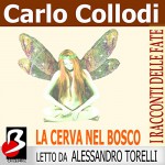 La Cerva nel Bosco [The Deer in the Forest] - Carlo Collodi, Marie Catherine d'Aulnoy, Alessandro Torelli, e-Soft s.r.l.