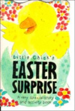 Little Chick's Easter Surprise - Lois Rock, John Wallace