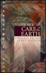 Growing in Care of the Earth - Virginia Pharr, Janet Watson