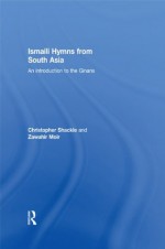 Ismaili Hymns from South Asia: An Introduction to the Ginans - Zawahir Moir, Christopher Shackle