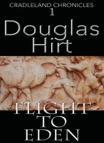 Flight to Eden (Cradleland Chronicles Book 1) - Douglas Hirt