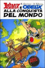 Asterix e Obelix alla conquista del mondo - René Goscinny, Albert Uderzo, Luciana Marconcini