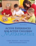 Active Experiences for Active Children: Mathematics (3rd Edition) - Carol Seefeldt, Alice Galper, Judi Stevenson-Garcia