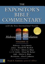 The Expositor's Bible Commentary: Hebrews-Revelation v. 12 - Frank Ely Gaebelein, J.D. Douglas, Dick Polcyn