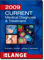 CURRENT Medical Diagnosis and Treatment 2009 (LANGE CURRENT Series) - Stephen J. McPhee, Maxine Papadakis