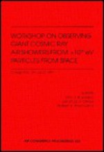 Workshop on Observing Giant Air Showers from >10/20 Ev Particles from Space: Center for Adult Education, University of Maryland, 13-15 November 1997. - John F. Krizmanic, Jonathan F. Ormes, Robert E. Streitmatter